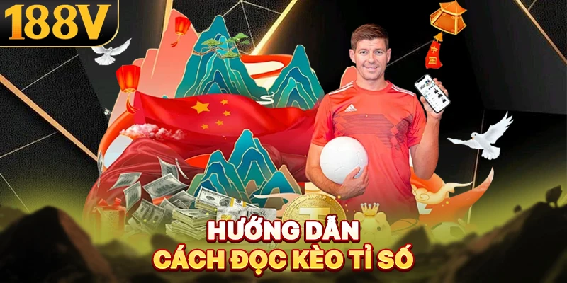 Hướng dẫn cách đọc kèo tỉ số